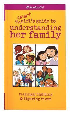 A Smart Girl's Guide To Understanding Her Family - Feelings, Fighting & Figuring It Out - Thryft