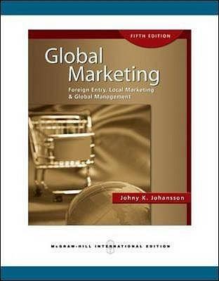 Global Marketing: Foreign Entry, Local Marketing, and Global Management - Thryft