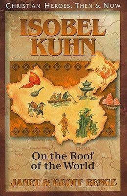 Isobel Kuhn : On the Roof of the World - Thryft