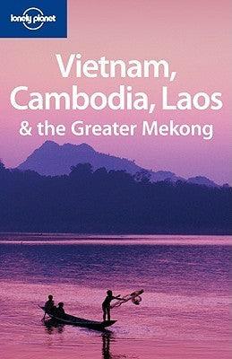 Vietnam Cambodia Laos and the Greater Mekong - Thryft