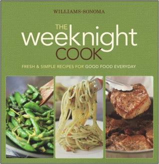 Williams-Sonoma The Weeknight Cook - Fresh & Simple Recipes For Good Food Everyday - Thryft