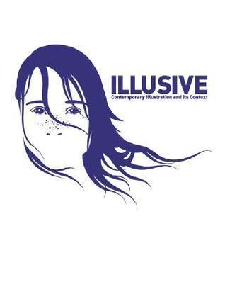 Illusive : Contemporary Illustration and Its Context - Thryft