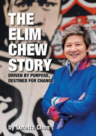 The Elim Chew Story : Driven by Purpose, Destined for Change - Thryft