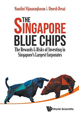 The Singapore Blue Chips: The Rewards & Risks of Investing in Singapore's Largest Corporates