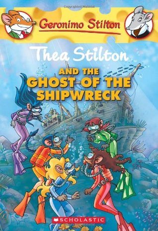 Thea Stilton and the Ghost of the Shipwreck