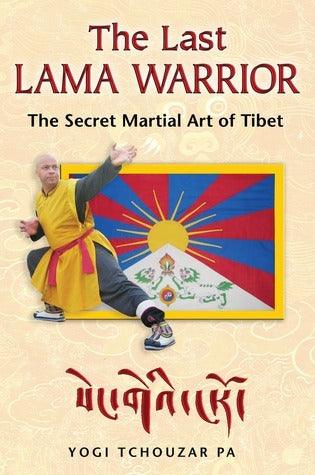 The Last Lama Warrior : The Secret Martial Art of Tibet - Thryft