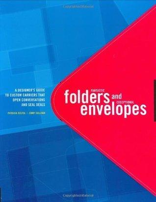 Fantastic Folders And Exceptional Envelopes: A Designer's Guide To Custom Carriers That Open Conversations And Seal Deals - Thryft