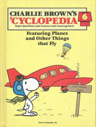 Charlie Brown's 'Cyclopedia: Super Questions and Answers and Amazing Facts, Vol. 6: Featuring Planes and Other Things that Fly - Thryft