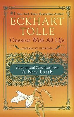 Oneness with All Life : Inspirational Selections from a New Earth, Treasury Edition - Thryft