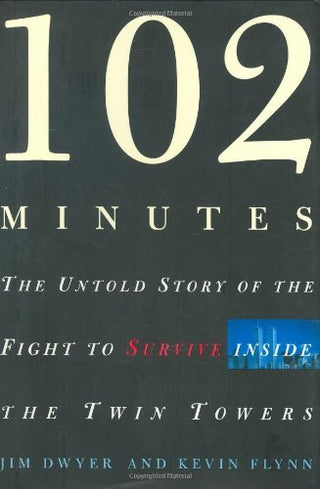 102 Minutes: The Untold Story of the Fight to Survive Inside the Twin Towers