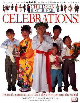 Children Just Like Me: Celebrations! - Festivals, Carnivals, And Feast Days From Around The World - Thryft