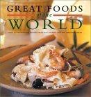 Great Foods of the World : Over 150 Traditional Recipes from Italy, France and the Mediterranean - Thryft