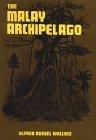 The Malay Archipelago - The Land Of The Orang-Utan And The Bird Of Paradise : A Narrative Of Travel With Studies Of Man And Nature - Thryft