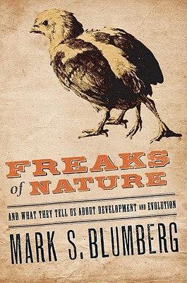 Freaks of Nature : And What They Tell Us About Evolution and Development - Thryft