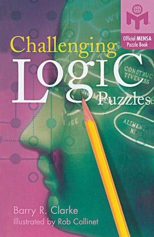 Challenging Logic Puzzles: Official Mensa Puzzle Book