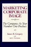 Marketing Corporate Image : The Company as Your Number One Product - Thryft