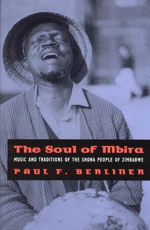 The Soul of Mbira: Music and Traditions of the Shona People of Zimbabwe - Thryft