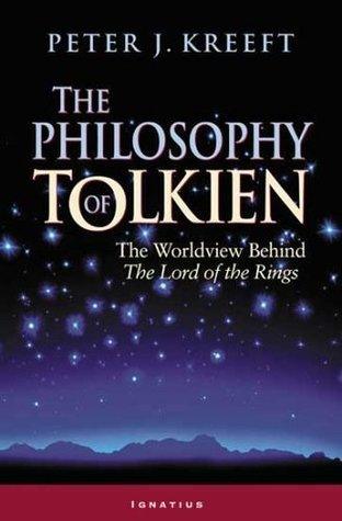 The Philosophy of Tolkien : The Worldview Behind The "Lord of the Rings" - Thryft