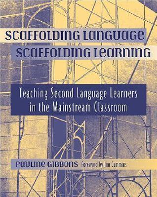 Scaffolding Language, Scaffolding Learning : Teaching Second Language Learners in the Mainstream Classroom - Thryft