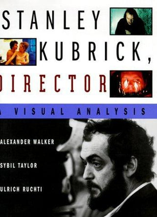 Stanley Kubrick Director: A Visual Analysis - Thryft