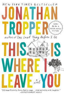 This Is Where I Leave You : A Novel - Thryft