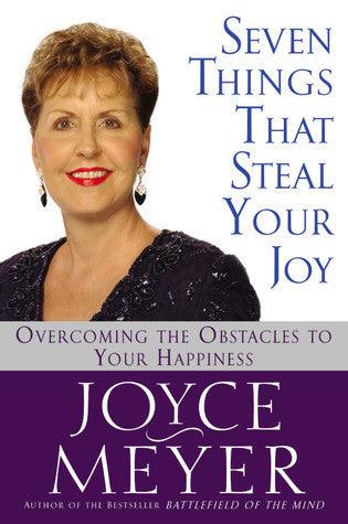 Seven Things That Steal Your Joy : Overcoming the Obstacles to Your Happiness - Thryft