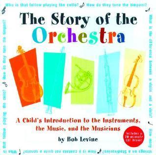 The Story Of The Orchestra - Listen While You Learn About The Instruments, The Music, And The Composers Who Wrote The Music - Thryft