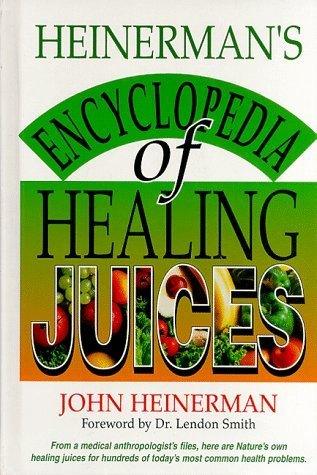 Heinerman's Encyclopedia of Healing Juices - Thryft