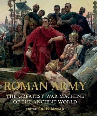 The Roman Army - The Greatest War Machine Of The Ancient World - Thryft