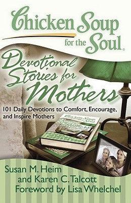 Chicken Soup for the Soul: Devotional Stories for Mothers : 101 Daily Devotions to Comfort, Encourage, and Inspire Mothers - Thryft