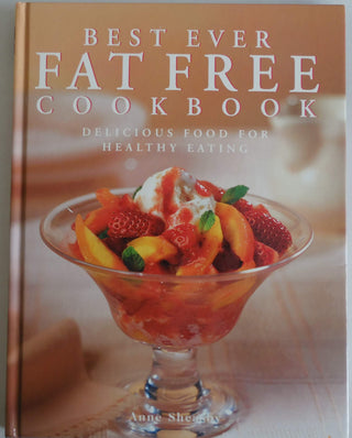 Best Ever Fat Free Cookbook: Delicious Food for Healthy Eating