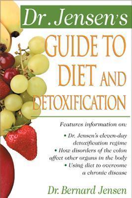 Dr. Jensen's Guide to Diet and Detoxification - Healthy Secrets from Around the World - Thryft