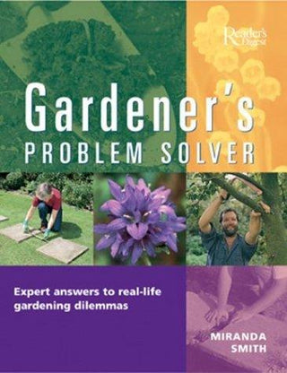 Gardener's Problem Solver : Hundreds of Expert Answers to Real-Life Gardening Dilemmas - Thryft