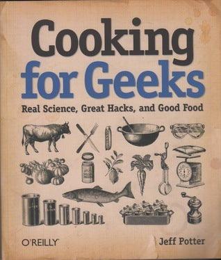 Cooking for Geeks: Real Science, Great Hacks, and Good Food - Thryft