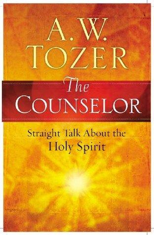 The Counselor : Straight Talk about the Holy Spirit - Thryft