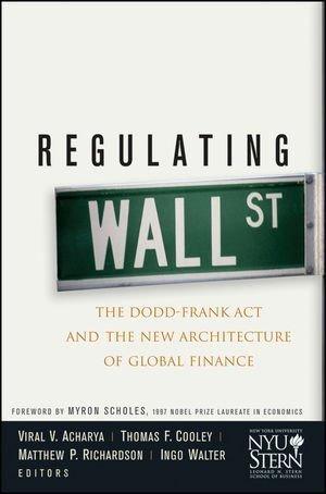 Regulating Wall Street : The Dodd-Frank Act and the New Architecture of Global Finance - Thryft