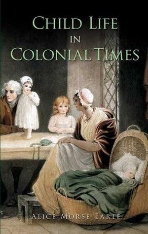 Child Life in Colonial Times - Thryft