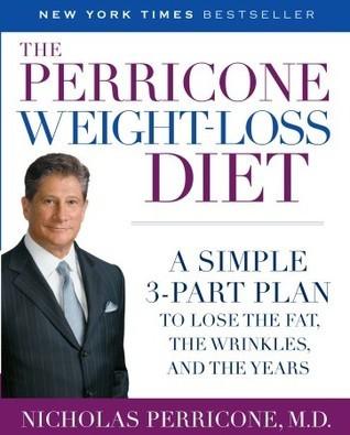 The Perricone Weight-Loss Diet : A Simple 3-Part Plan to Lose the Fat, the Wrinkles, and the Years - Thryft