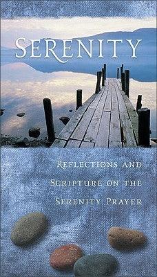 Serenity : Reflections and Scripture on the Serenity Prayer - Thryft