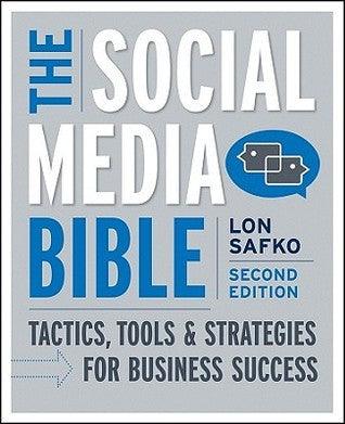 The Social Media Bible - Tactics, Tools, And Strategies For Business Success - Thryft