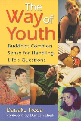 The Way of Youth : Buddhist Common Sense for Handling Life's Questions - Thryft