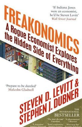 Freakonomics: A Rogue Economist Explores the Hidden Side of Everything