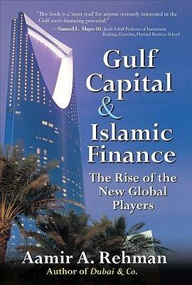 Gulf Capital and Islamic Finance: The Rise of the New Global Players - Thryft