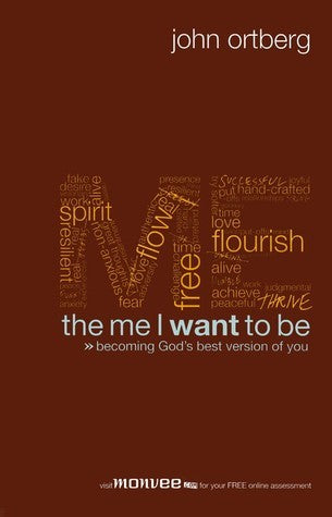 The Me I Want to Be: Becoming God's Best Version of You