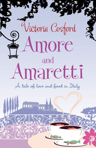 Amore and Amaretti: A Tale of Love and Food in Italy