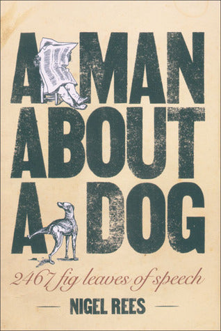 A Man About a Dog: Euphemisms and Other Examples of Verbal Squeamishness