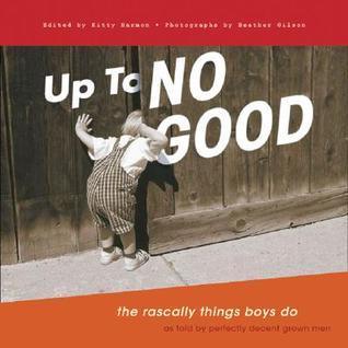 Up To No Good - The Rascally Things Boys Do - Thryft