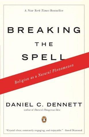 Breaking the Spell : Religion as a Natural Phenomenon - Thryft