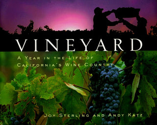 Vineyard: A Year in the Life of California's Wine Country