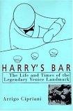 Harry's Bar : The Life and Times of the Legendary Venice Landmark - Thryft